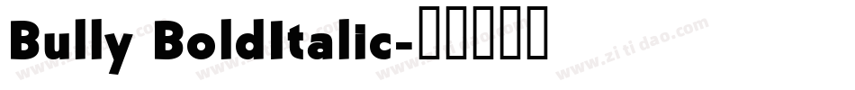 Bully BoldItalic字体转换